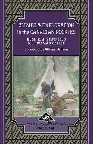 Climbs & Exploration in the Canadian Rockies de Hugh E. M. Stutfield