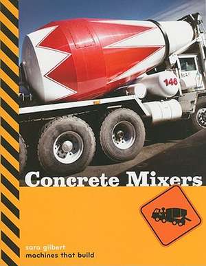 Concrete Mixers de Sara Gilbert