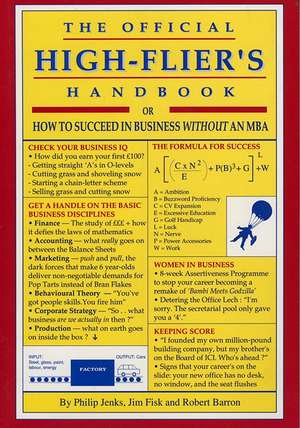 The Official High-Flier's Handbook: How to Succeed in Business Without an MBA de Philip Jenks