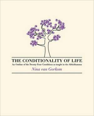 The Conditionality of Life de Nina Van Gorkom