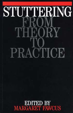 Stuttering – From Theory to Practice de M Fawcus