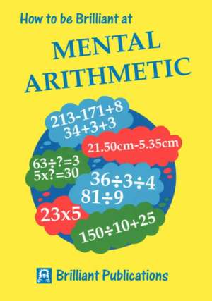 How to Be Brilliant at Mental Arithmetic de B Webber