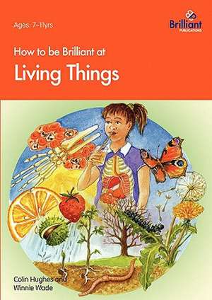 How to Be Brilliant at Living Things de Colin Hughes