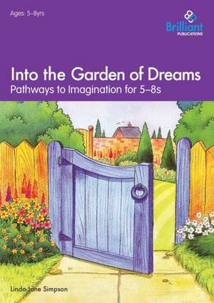 Into the Garden of Dreams de Linda-Jane Simpson