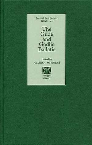 The Gude and Godlie Ballatis de Alasdair A. Macdonald