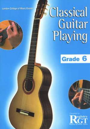 Classical Guitar Playing, Grade 6