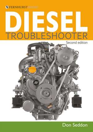 Diesel Troubleshooter for Boats – Diesel troubleshooting for yachts, motor cruisers and canal boats de Don Seddon