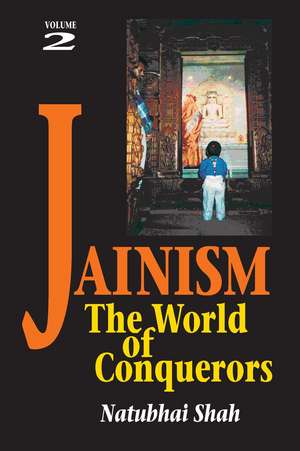 Jainism – Volume 1 – The World of Conquerors de Natubhai Shah