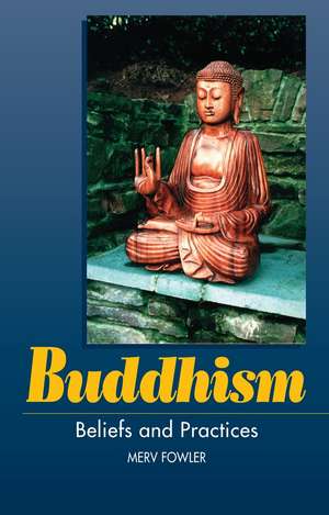 Buddhism – Beliefs and Practices de Merv Fowler