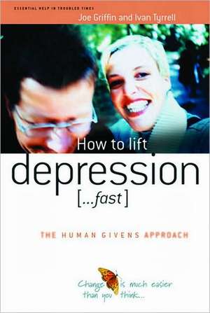 How to Lift Depression...Fast de Joe Griffin