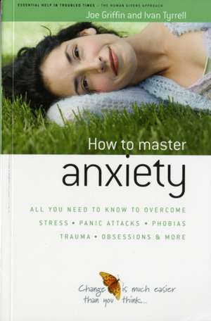 How to Master Anxiety de Joe Griffin