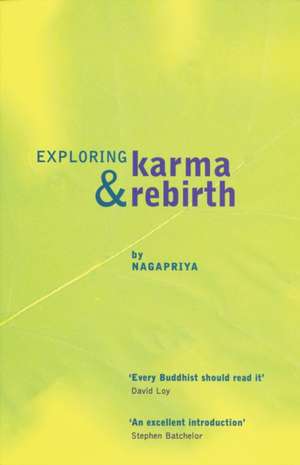 Exploring Karma & Rebirth de Nagapriya