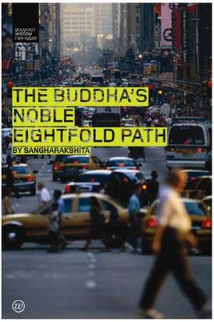 The Buddha's Noble Eightfold Path de Sangharakshita