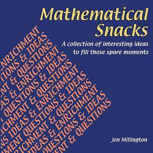 Mathematical Snacks de Jon Millington