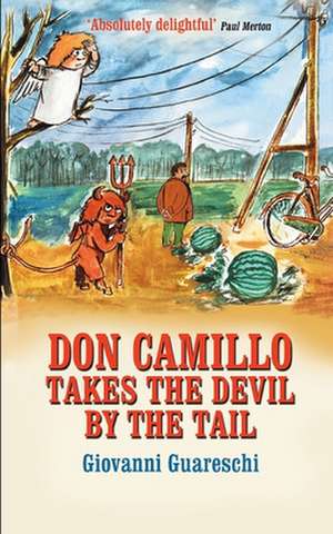 Don Camillo Takes The Devil By The Tail de Giovanni Guareschi