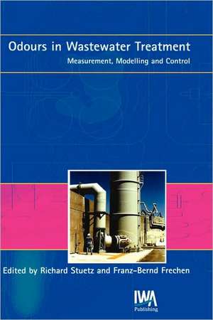 Odours in Wastewater Treatment de Richard Stuetz