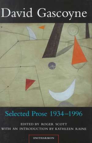 Selected Prose, 1934-96 de David Gascoyne