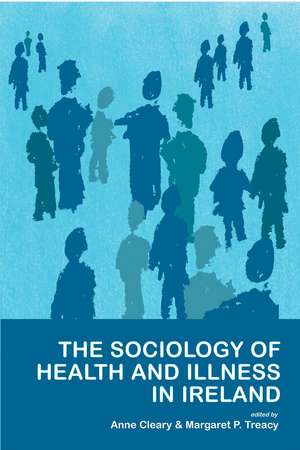 The Sociology of Health and Illness in Ireland de Anne Cleary