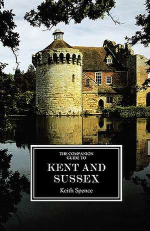 The Companion Guide to Kent and Sussex ^ne] de Keith Spence