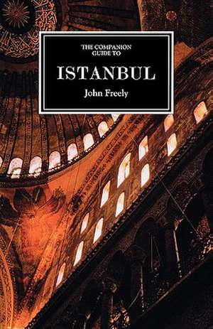 Companion Guide to Istanbul – and around the Marmara de John Freely