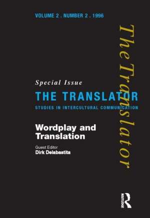 Wordplay and Translation: Special Issue of 'The Translator' 2/2 1996 de Dirk Delabastita