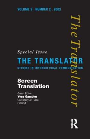 Screen Translation: Special Issue of The Translator (Volume 9/2, 2003) de Yves Gambier