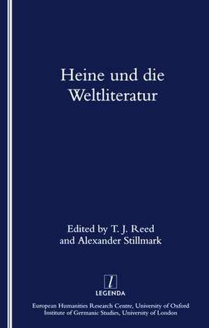 Heine Und Die Weltliteratur de T. J. Reed