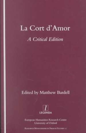 La Cort d'Amor: A Critical Edition de Matthew Bardell