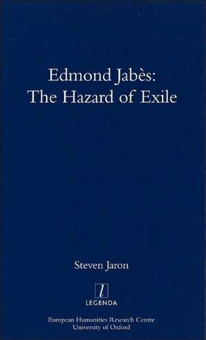 Edmond Jabes and the Hazard of Exile de Steven Jaron