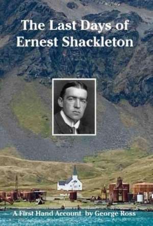 Ross, G: Last Days of Ernest Shackleton de Nicholas Reardon