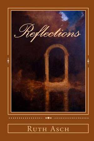 Reflections: Between God and the Soul de Asch, Ruth