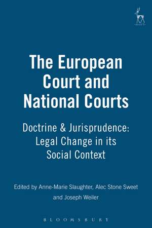 The European Court and National Courts: Doctrine & Jurisprudence: Legal Change in its Social Context de Anne Marie Slaughter