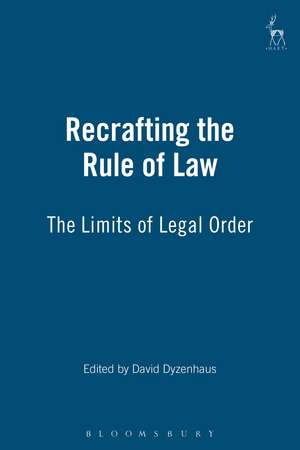 Recrafting the Rule of Law: The Limits of Legal Order de David Dyzenhaus