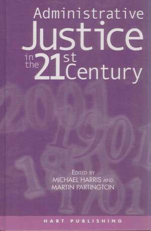 Administrative Justice in the 21st Century de Michael Harris