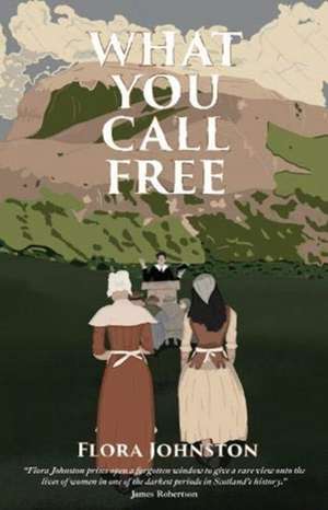 What You Call Free de Flora Johnston