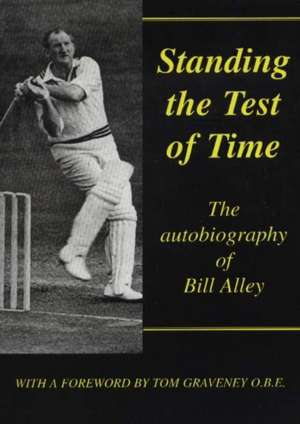 Standing the Test of Time de Bill Alley