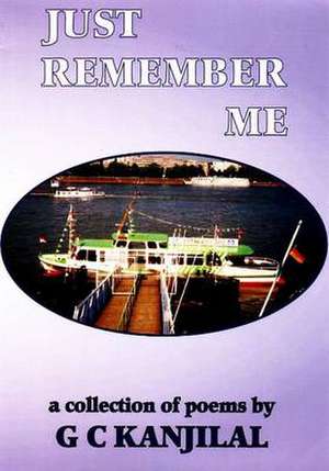 Just Remember Me de G.C. Kanjilal