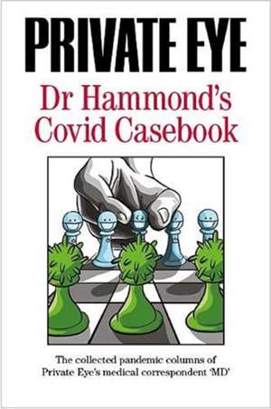 PRIVATE EYE Dr Hammond's Covid Casebook de Phil Hammond