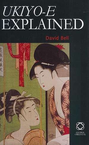 "Ukiyo-E" Explained de David Bell