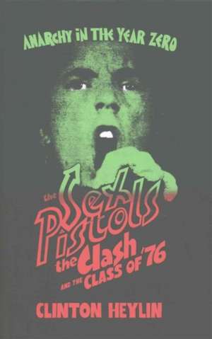 Anarchy in the Year Zero de Clinton Heylin