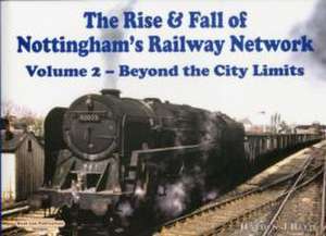 The Rise and Fall of Nottingham's Railway Network de H. Reed