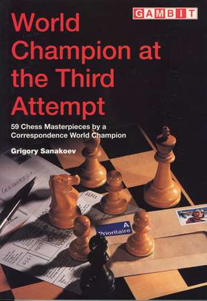 World Champion at the Third Attempt de Grigory Sanakoev