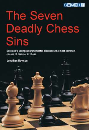 The Seven Deadly Chess Sins de Jonathan Rowson