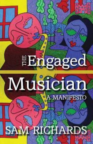 The Engaged Musician de Sam Richards