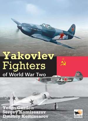 Yakovlev Fighters of World War Two: The 52nd Fighter Group in World War Two de Gordon Yefim