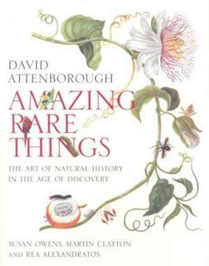 Attenborough, D: Amazing Rare Things de Martin Clayton