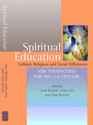 Spiritual Education – Cultural, Religious and Social Differences de Jane Erricker