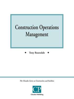 Construction Operations Management de Tony Baxendale