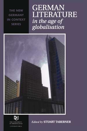 German Literature in the Age of Globalisation de Stuart Taberner