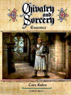 Chivalry & Sorcery Essence de Colin D Spiers